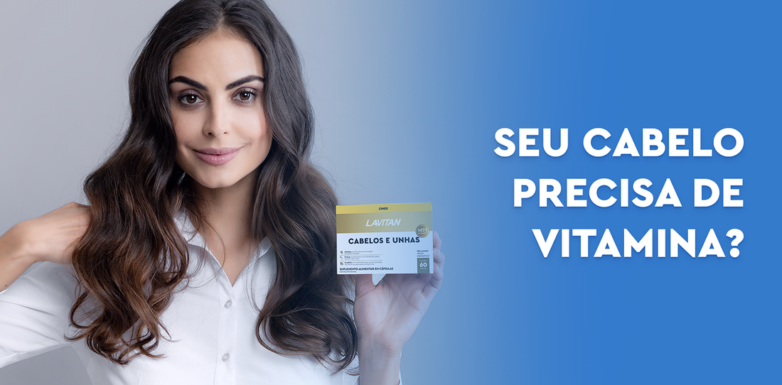 Seu cabelo precisa de vitaminas? Entenda o porquê…